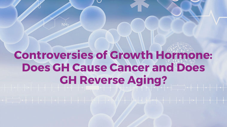 Controversies-of-Growth-Hormone-Does-GH-Cause-Cancer-Does-GH-Reverse-Aging-Hormones3-Video-featured-image