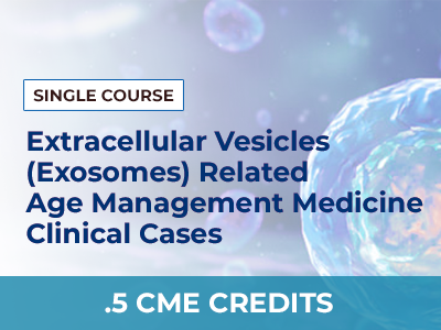 EXOSOME RELATED AGE MANAGEMENT MEDICINE CLINICAL CASES – SINGLE COURSE