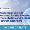 EXOSOME THERAPY FOR THE TREATMENT OF ENCEPHALITIS AND AUTISTIC SPECTRUM DISORDERS – SINGLE COURSE