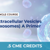 EXOSOMES A PRIMER – SINGLE COURSE