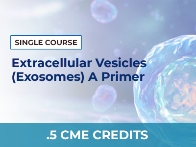 EXOSOMES A PRIMER – SINGLE COURSE