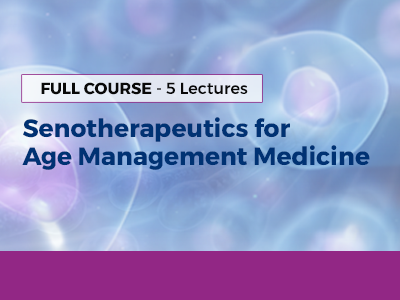 ammg-online-courses-Senotherapeutics-for-Age-Management-Medicine-non-cme