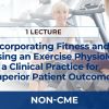 Incorporating Fitness and the Use of an Exercise Physiologist in a Clinical Practice to Obtain Superior Patient Outcomes | AMMG Online Education - Non-CME