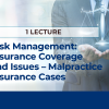 RISK MANAGEMENT: INSURANCE COVERAGE AND ISSUES – A DISCUSSION OF MALPRACTICE INSURANCE CASES