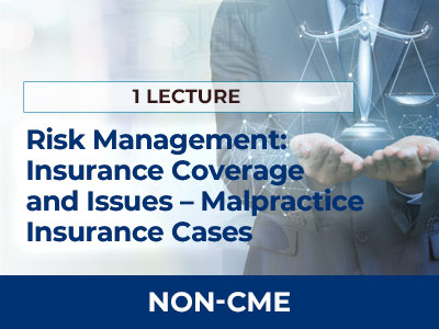 Risk Management: Insurance Coverage and Issues – A Discussion of Malpractice Insurance Cases | AMMG Online Education Non-CME