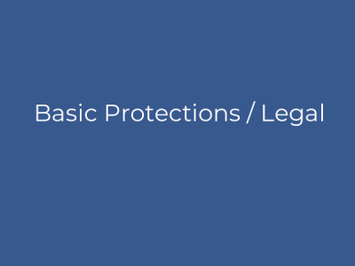 Basic Protections / Legal