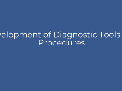 Development of Diagnostic Tools and Procedures