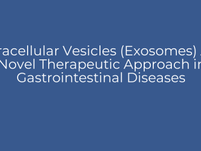 Extracellular Vesicles (Exosomes) As a Novel Therapeutic Approach in Gastrointestinal Diseases