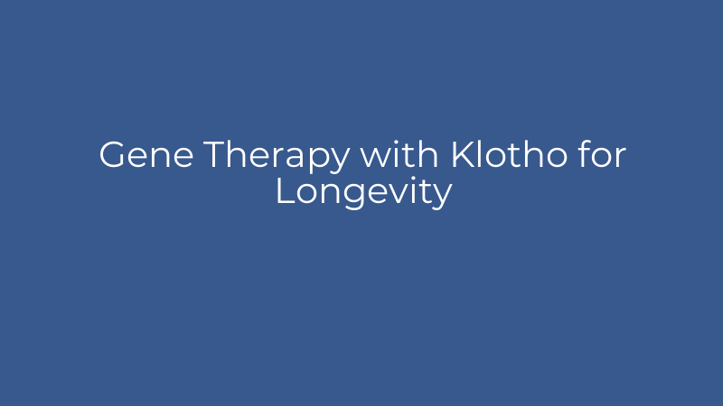 Gene Therapy with Klotho for Longevity