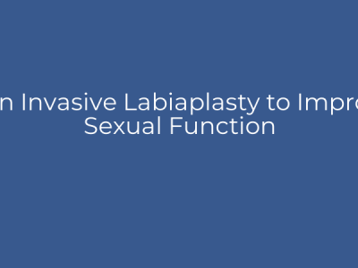 Non Invasive Labiaplasty to Improve Sexual Function